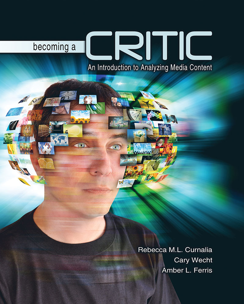 Becoming a Critic: An Introduction to Analyzing Media Content