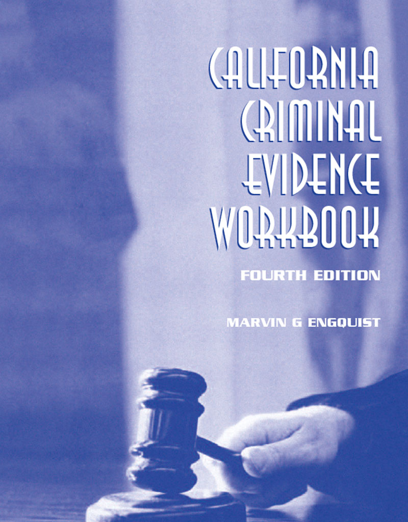 California Criminal Evidence Workbook Higher Education