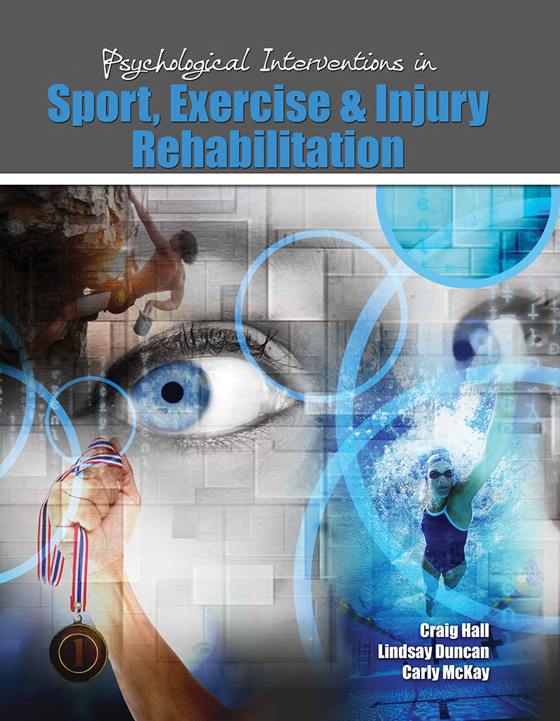 Psychological Interventions in Sport, Exercise and Injury Rehabilitation