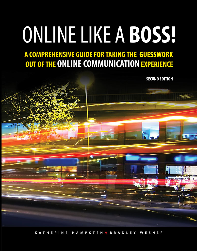 Online Like a Boss! A Comprehensive Guide for Taking the Guesswork Out of the Online Communication Experience