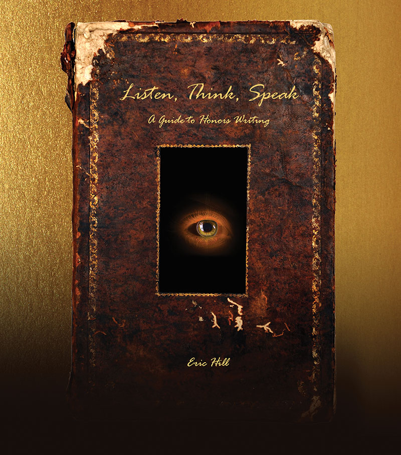 Listen, Think, Speak: A Guide to Honors Writing