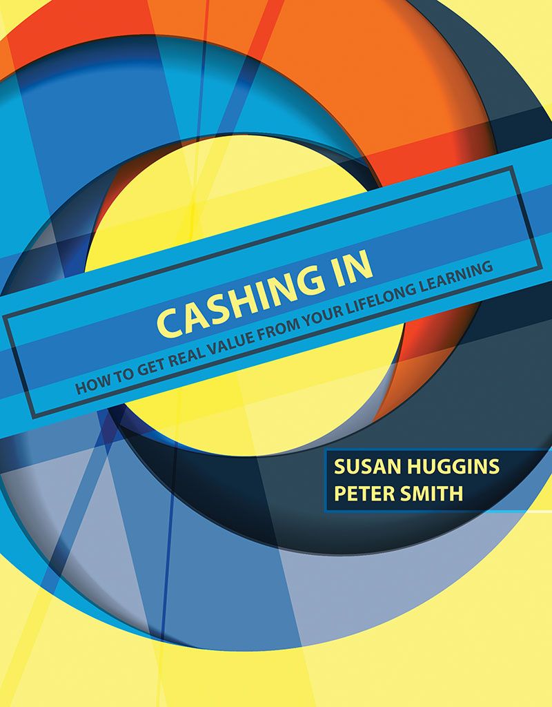 Cashing In: How to Get Real Value from Your Lifelong Learning