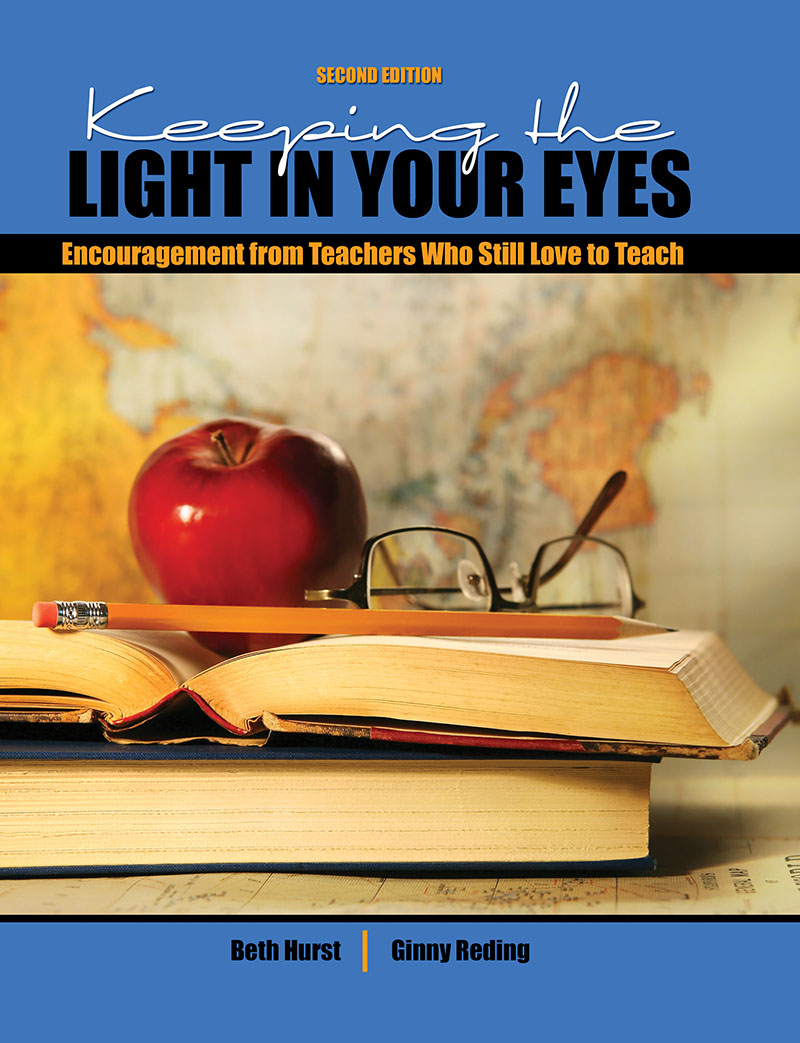 Keeping the Light in Your Eyes: Encouragement from Teachers Who Still Love to Teach