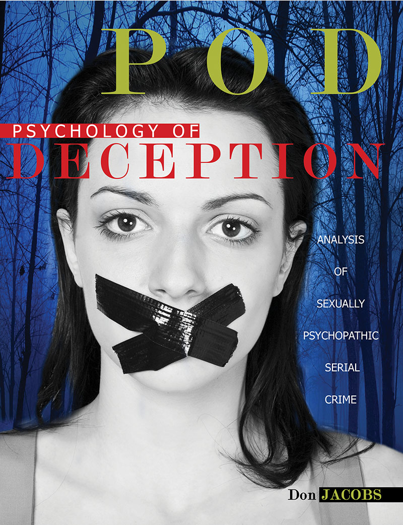 POD: Psychology of Deception: Analysis of Sexually Psychopathic Serial Crime