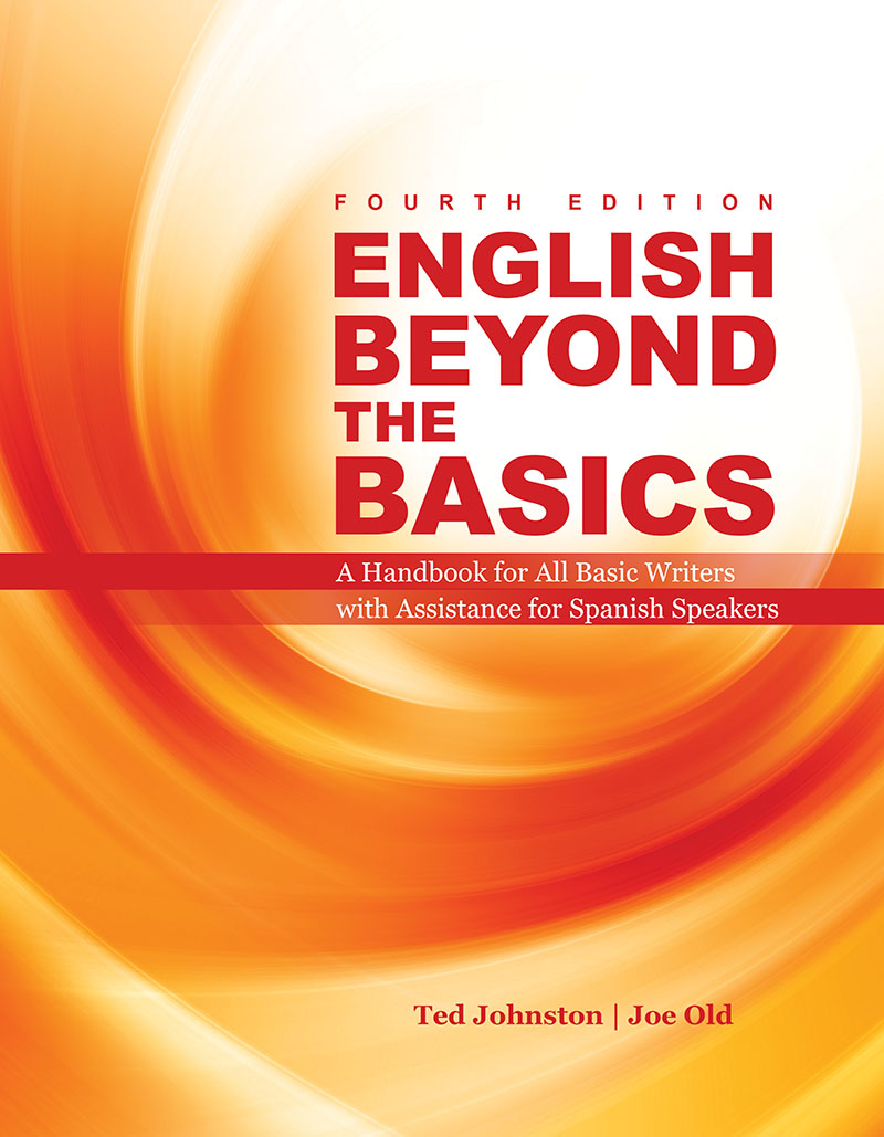 English Beyond the Basics: A Handbook for All Basic Writers with Assistance for Spanish Speakers