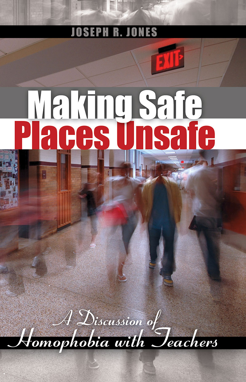 Making Safe Places Unsafe: A Discussion of Homophobia with Teachers