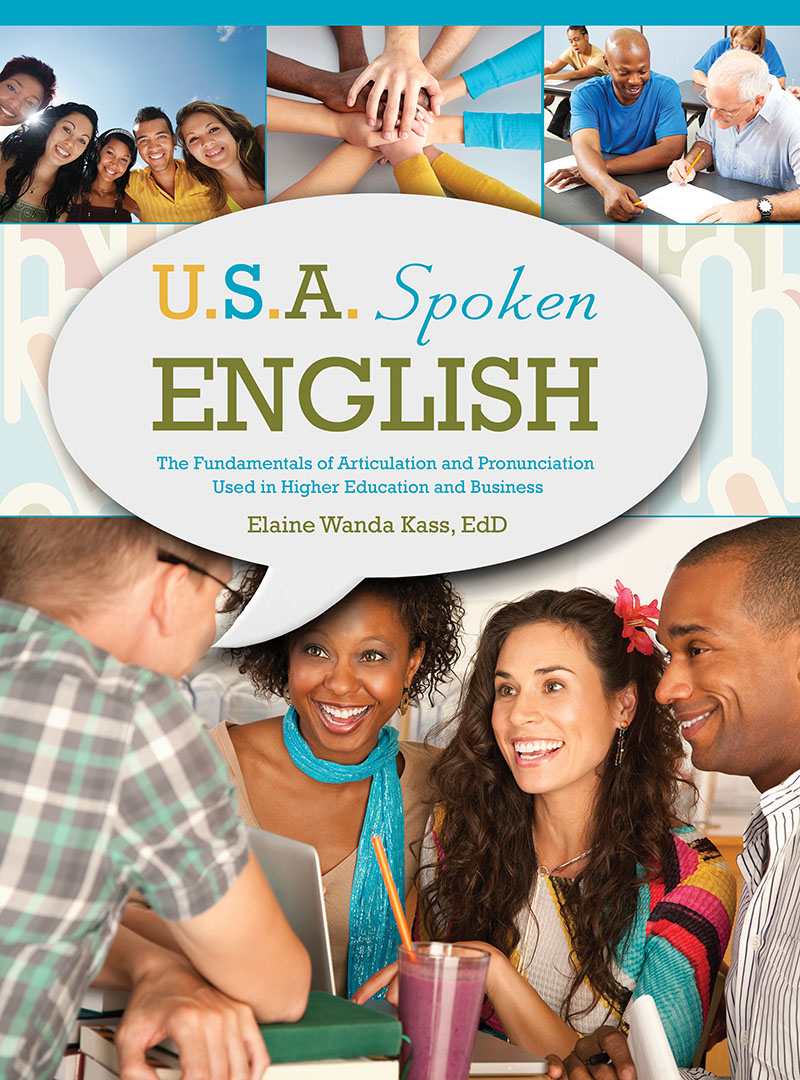 USA Spoken English: The Fundamentals of Articulation and Pronunciation Used in Higher Education and Business