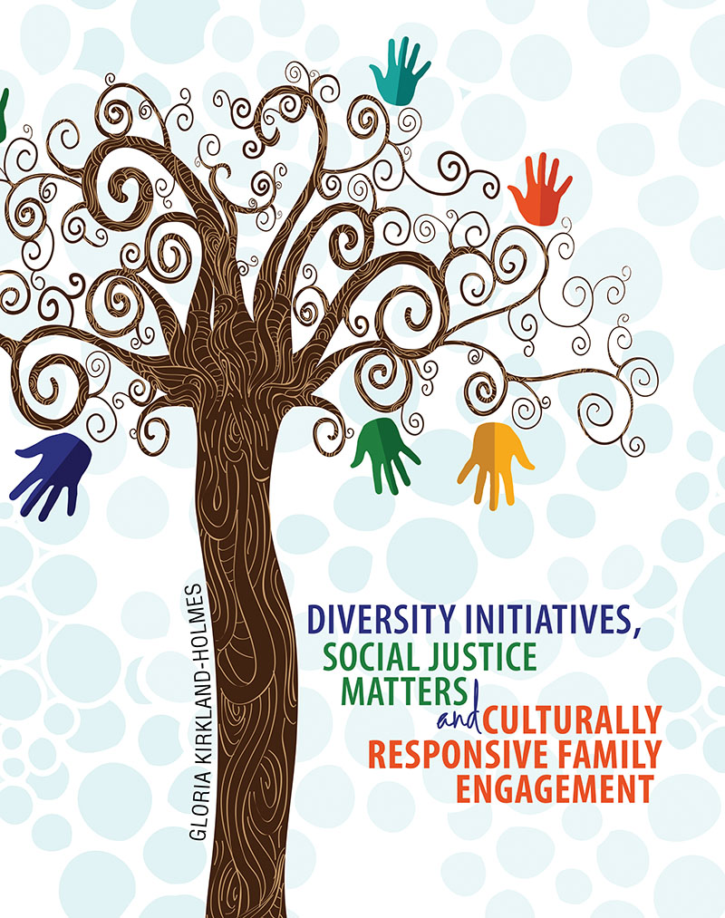 Diversity Initiatives, Social Justice Matters and Culturally Responsive Family Engagement