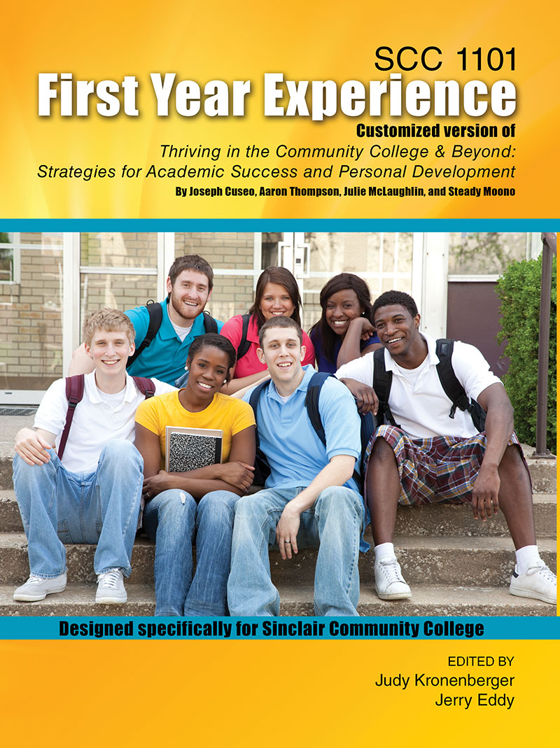SCC 1101 First Year Experience Customized version of Thriving in the Comnmunity College and Beyond: Strategies for Academic Success and Personal Development
