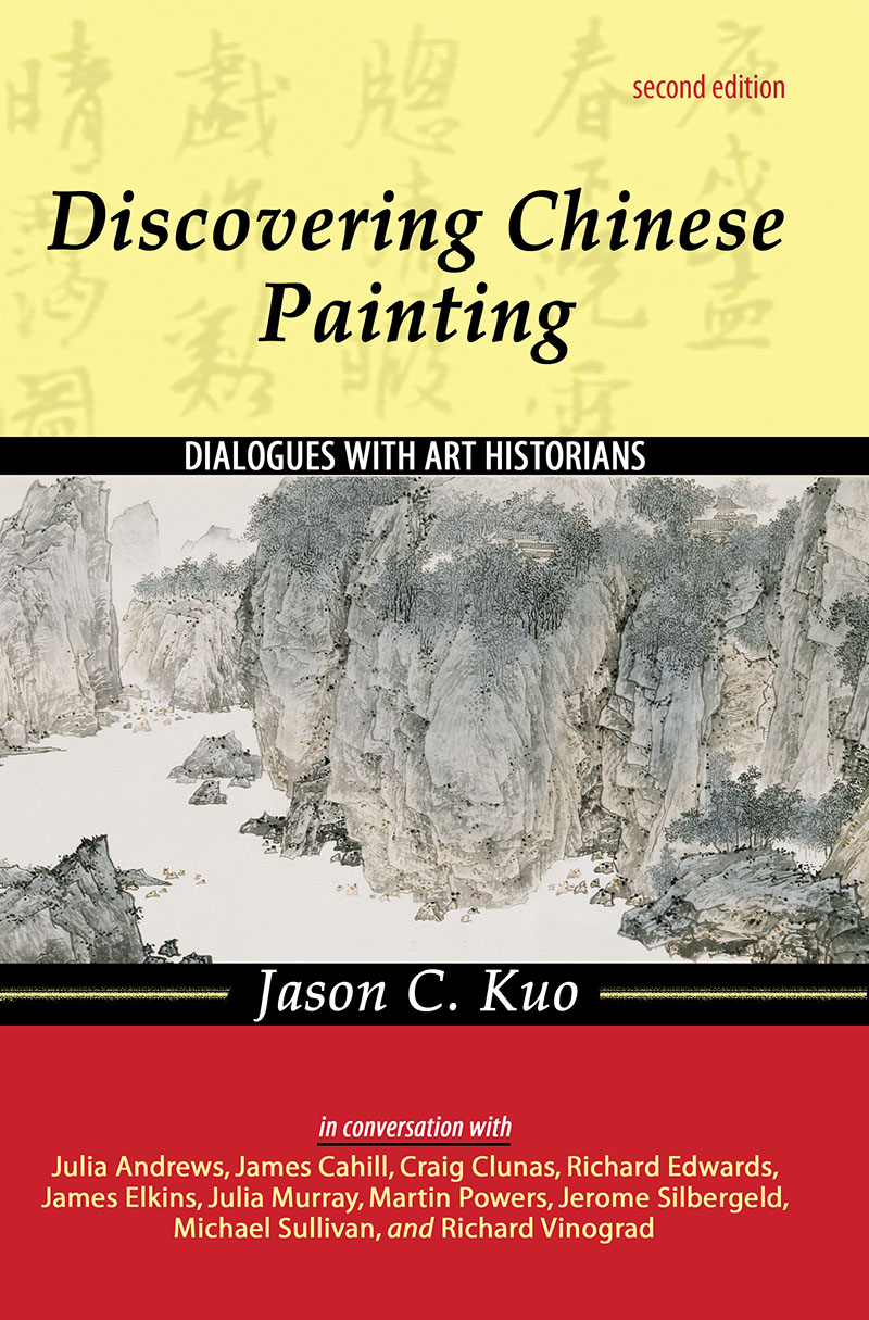 DISCOVERING CHINESE PAINTING: DIALOGUES WITH ART HISTORIANS