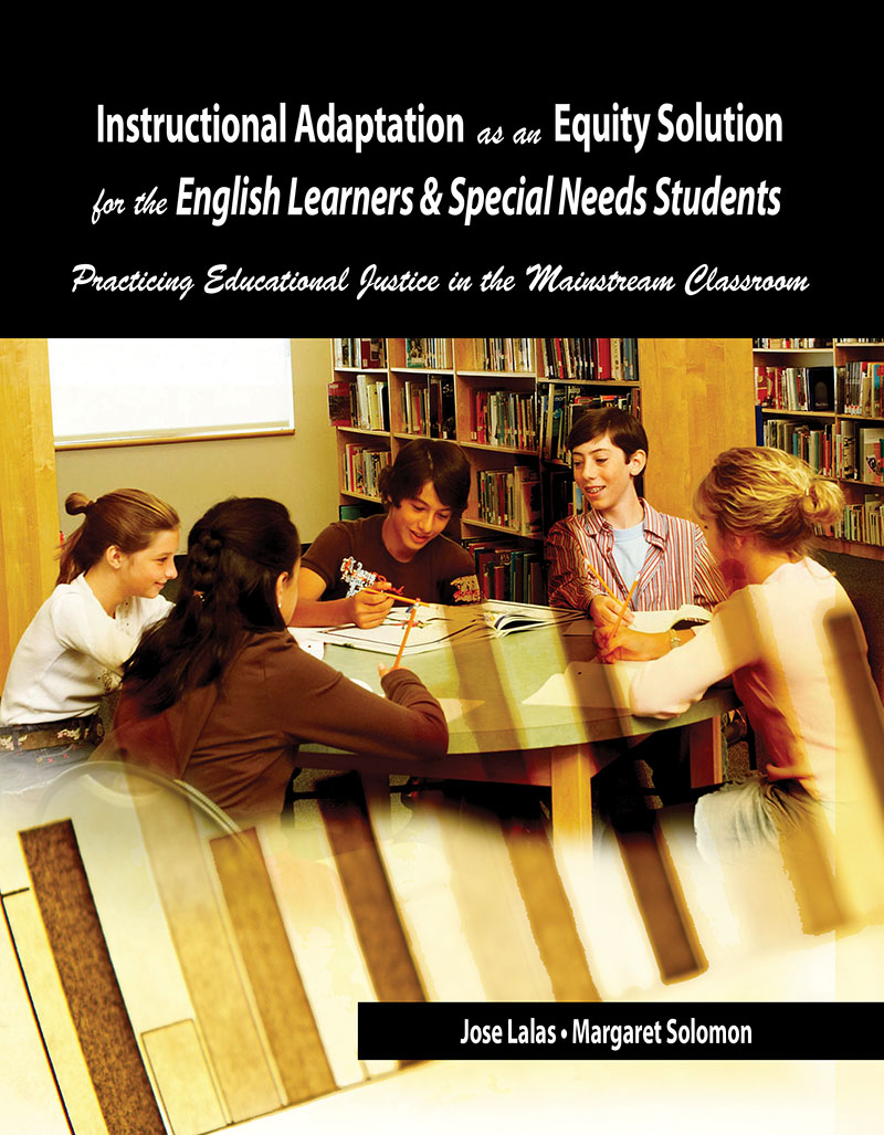 Instructional Adaptation as an Equity Solution for the English Learners and Special Needs Students: Practicing Educational Justice in the Mainstream Classroom