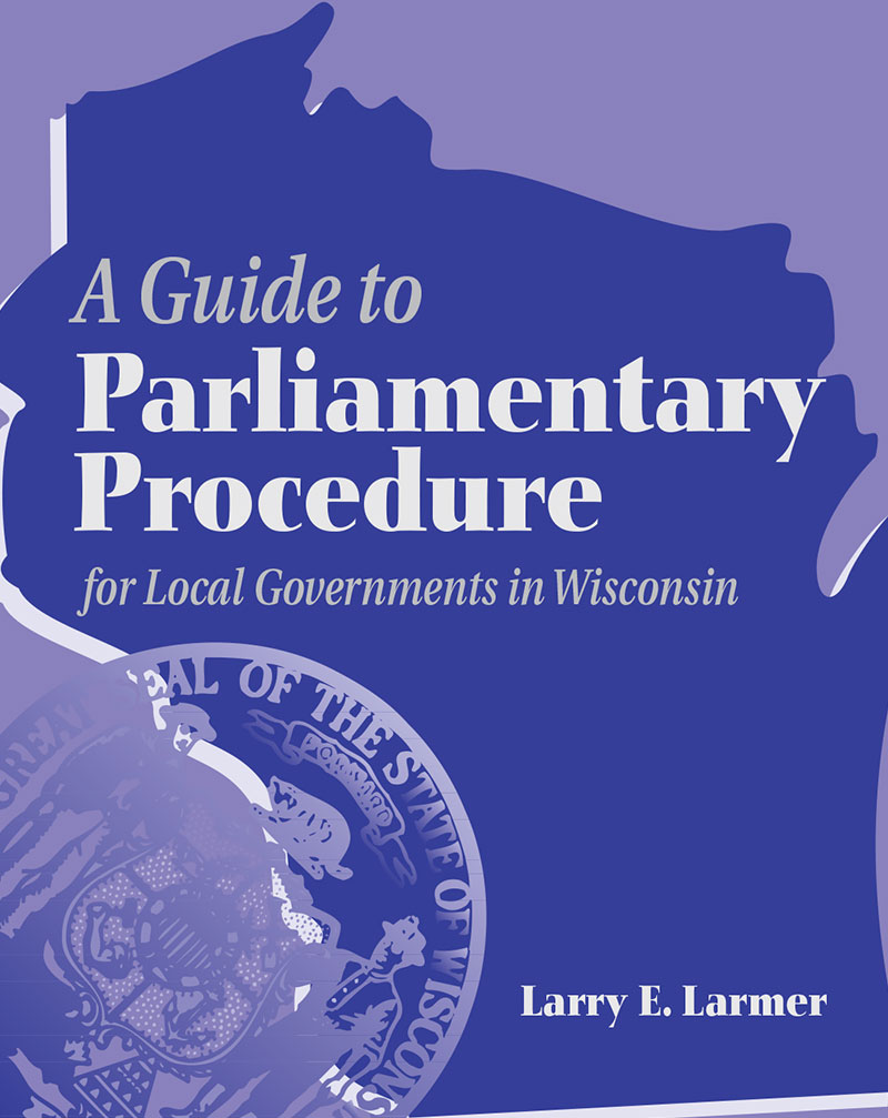 A Guide to Parliamentary Procedure for Local Governments in Wisconsin