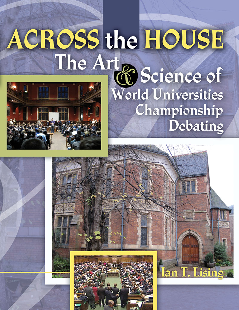 Across the House: The Art and Science of World Universities Championship Debating