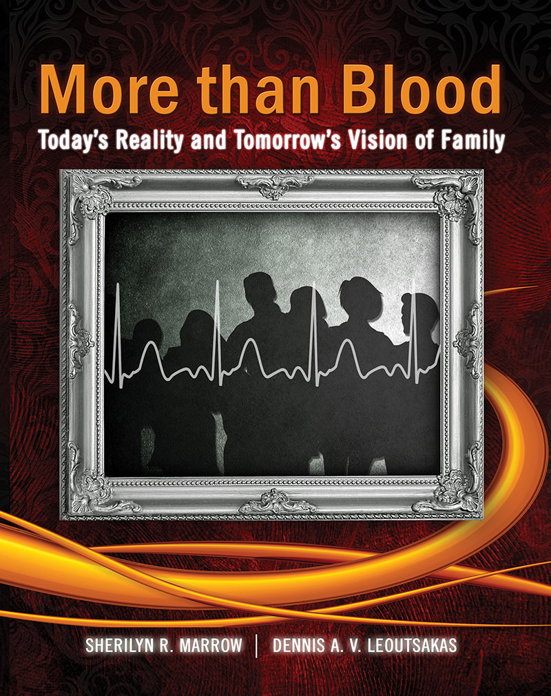 More Than Blood: Today's Reality and Tomorrow's Vision of Family