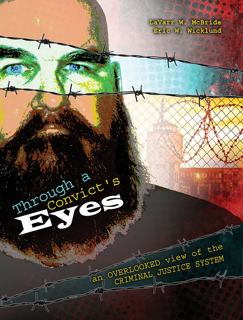 Through a Convict's Eyes: An Overlooked View of the Criminal Justice System