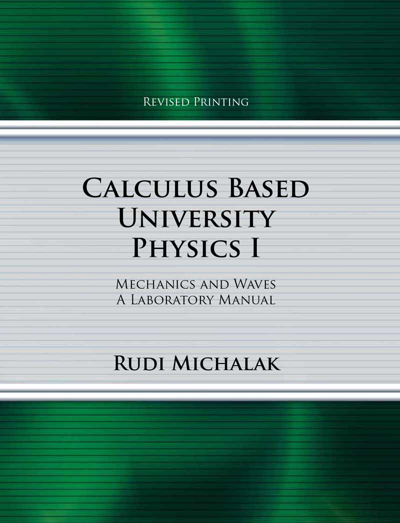 Calculus Based University Physics I: Mechanics and Waves: A Laboratory ...