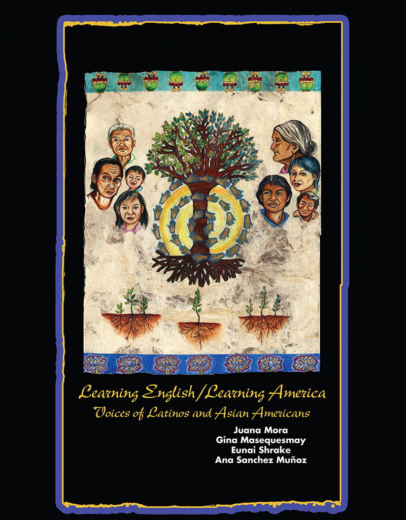 Learning English/Learning America: Voices of Latinos and Asian American