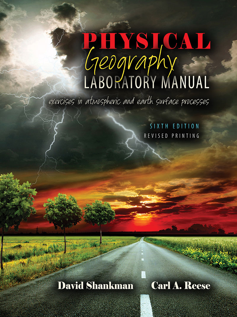 Physical Geography Laboratory Manual: Exercises in Atmospheric and Earth Surface Processes | Higher Education
