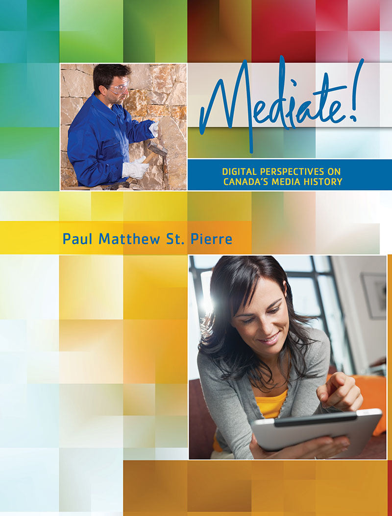 Mediate! Digital Perspectives on Canada's Media History