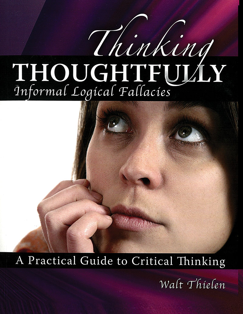 Thinking Thoughtfully: Informal Logical Fallacies