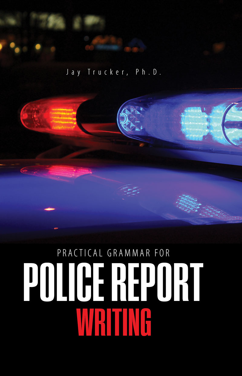 Practical Grammar for Police Report Writing