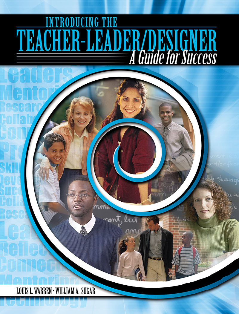 Introducing the Teacher-Leader/Designer: Guide for Success