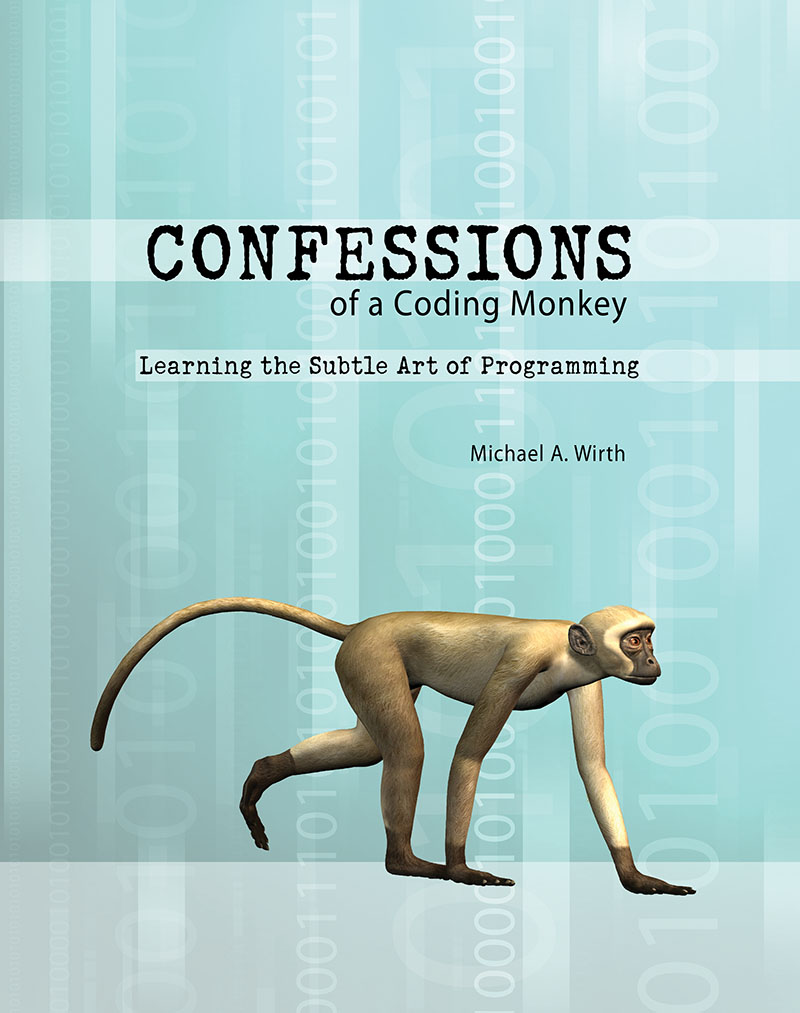 Confessions of a Coding Monkey: Learning the Subtle Art of Programming