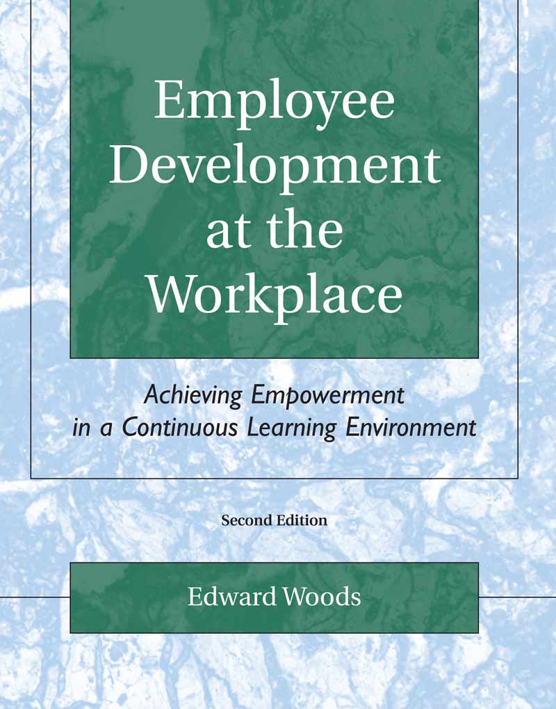 Employee Development at the Workplace: Achieving Empowerment in a Continuous Learning Environment