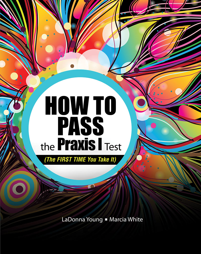 How To Pass the PRAXIS I Test (The FIRST TIME You Take It)