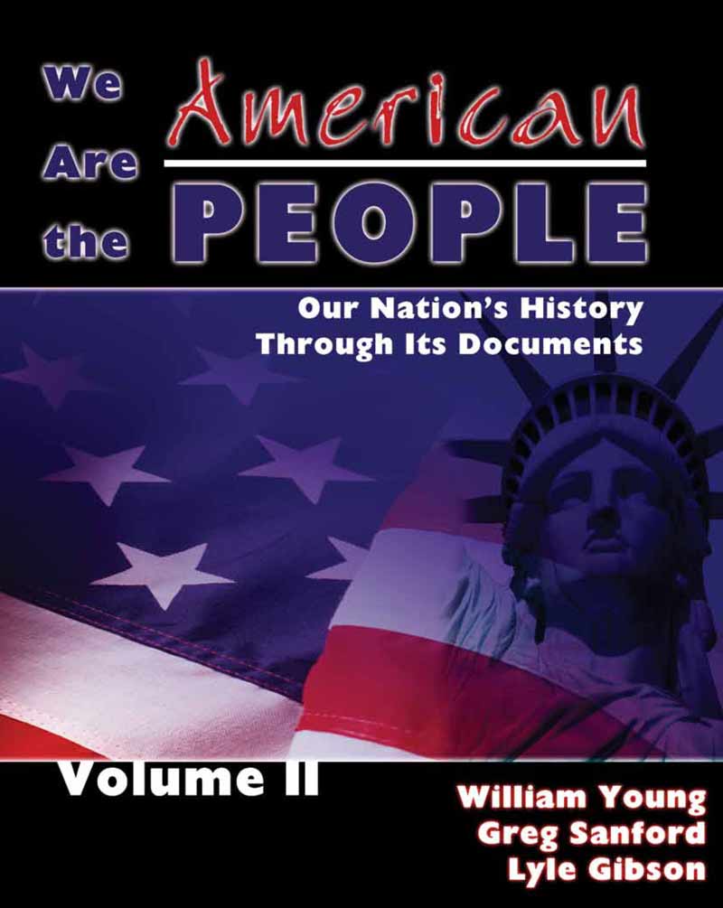 We Are the American People: Our Nation's History Through Its Documents, Volume II