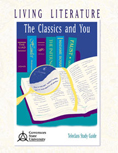 Living Literature: The Classics and You, Teleclass Study Guide