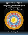 The Eastern Paths to Philosophic Self-Enlightenment: An Introduction to Eastern Philosophies