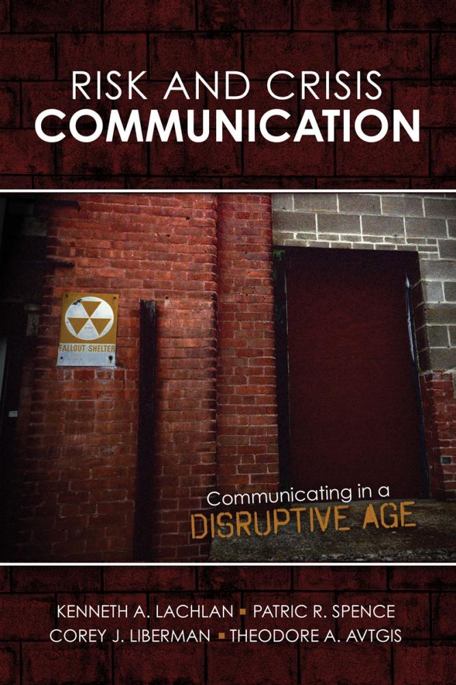 Risk & Crisis Communication: Communicating in a Disruptive Age