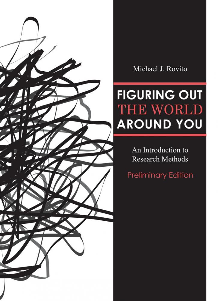 Figuring Out the World Around You: An Introduction to Research Methods-Preliminary Edition