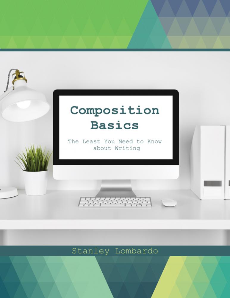 Composition Basics: The Least You Need to Know about Writing