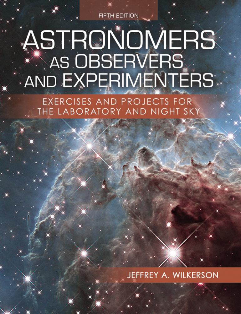 Astronomers as Observers and Experimenters: Exercises and Projects for the Laboratory and Night Sky