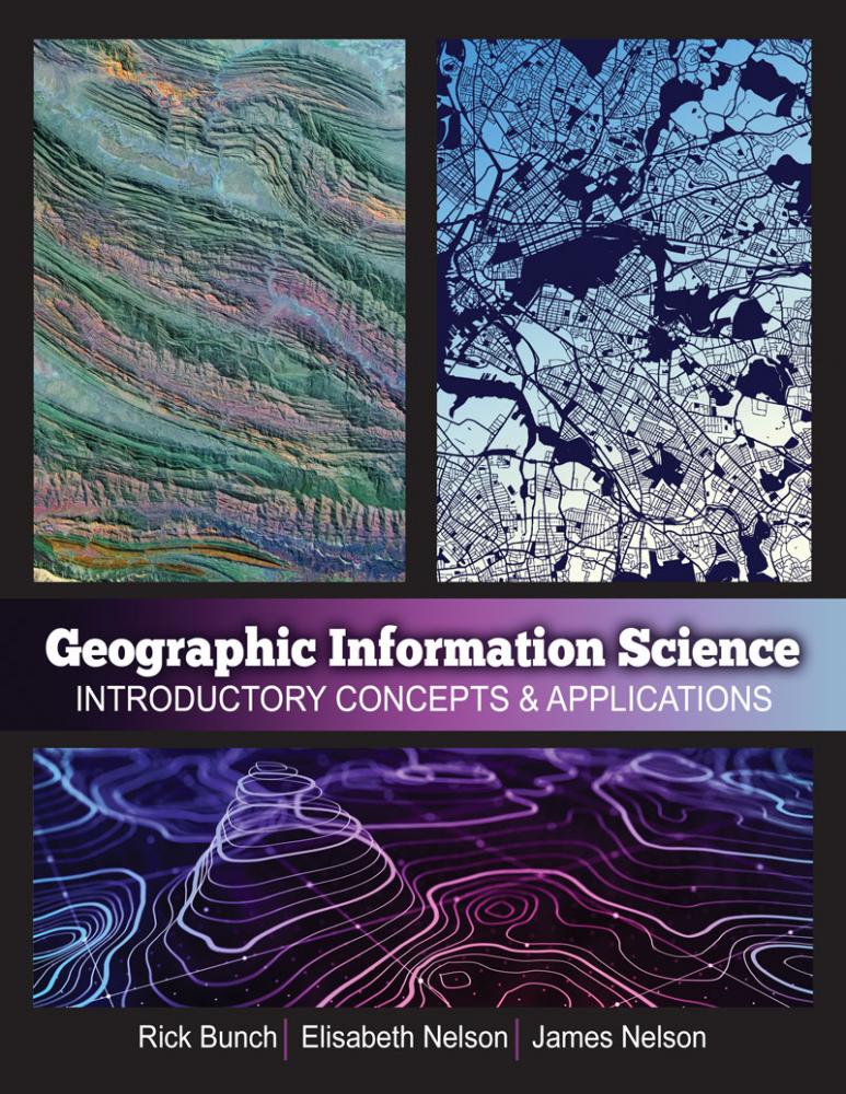 Geographic Information Science: Introductory Concepts & Applications