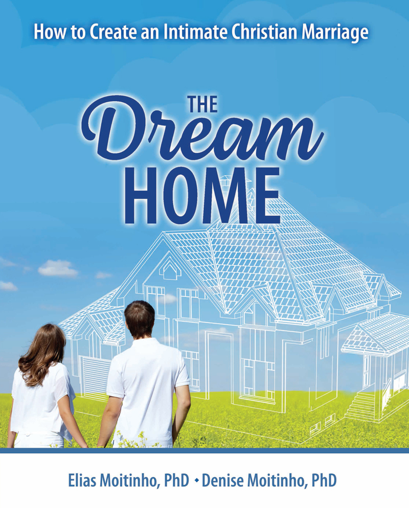 The Dream Home: How to Create an Intimate Christian Marriage