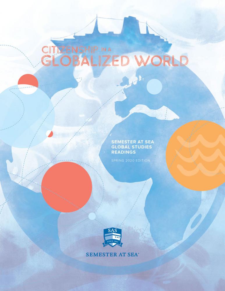Citizenship in a Globalized World: Semester at Sea Global Studies Readings Spring 2020 Edition