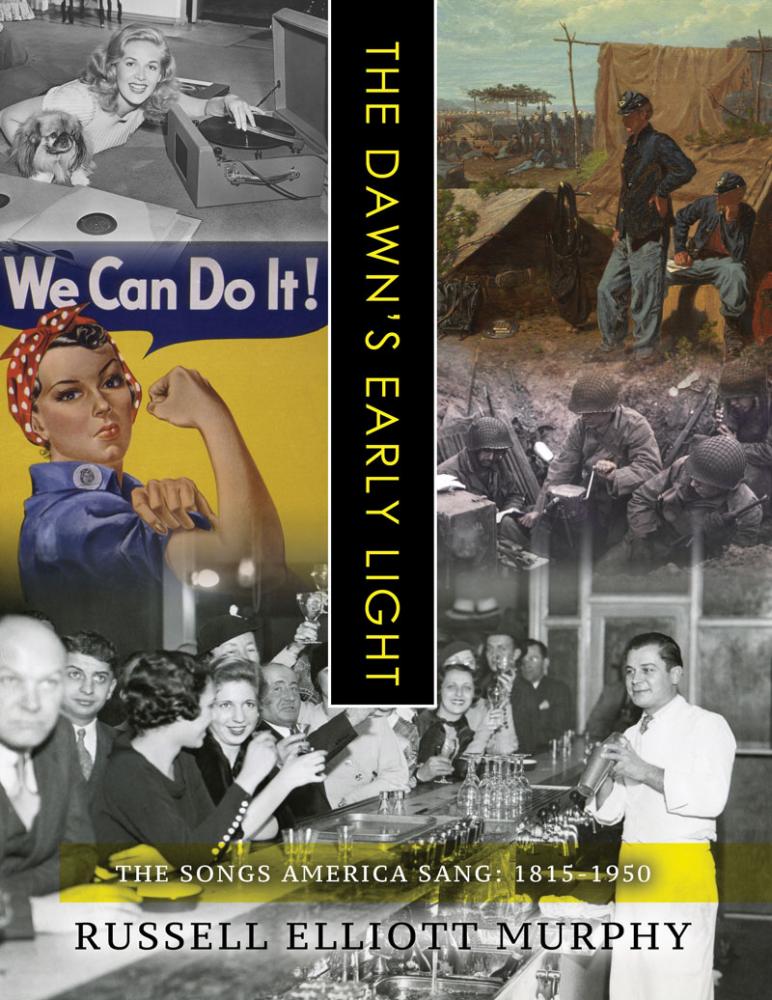 The Dawn's Early Light: The Songs America Sang: 1815-1950