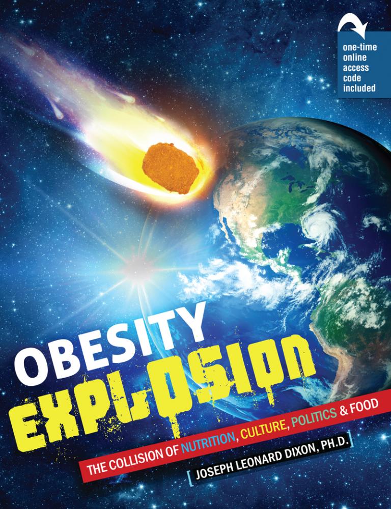 Obesity Explosion: The Collision of Nutrition, Culture, Politics, & Food