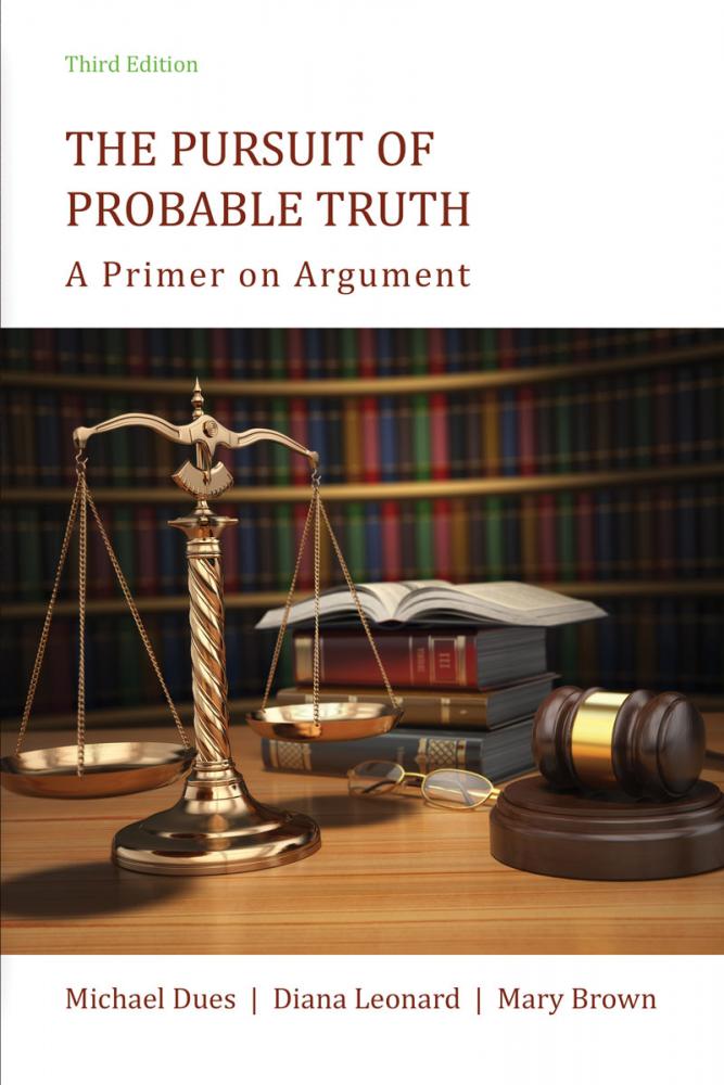 The Pursuit of Probable Truth: A Primer on Argument