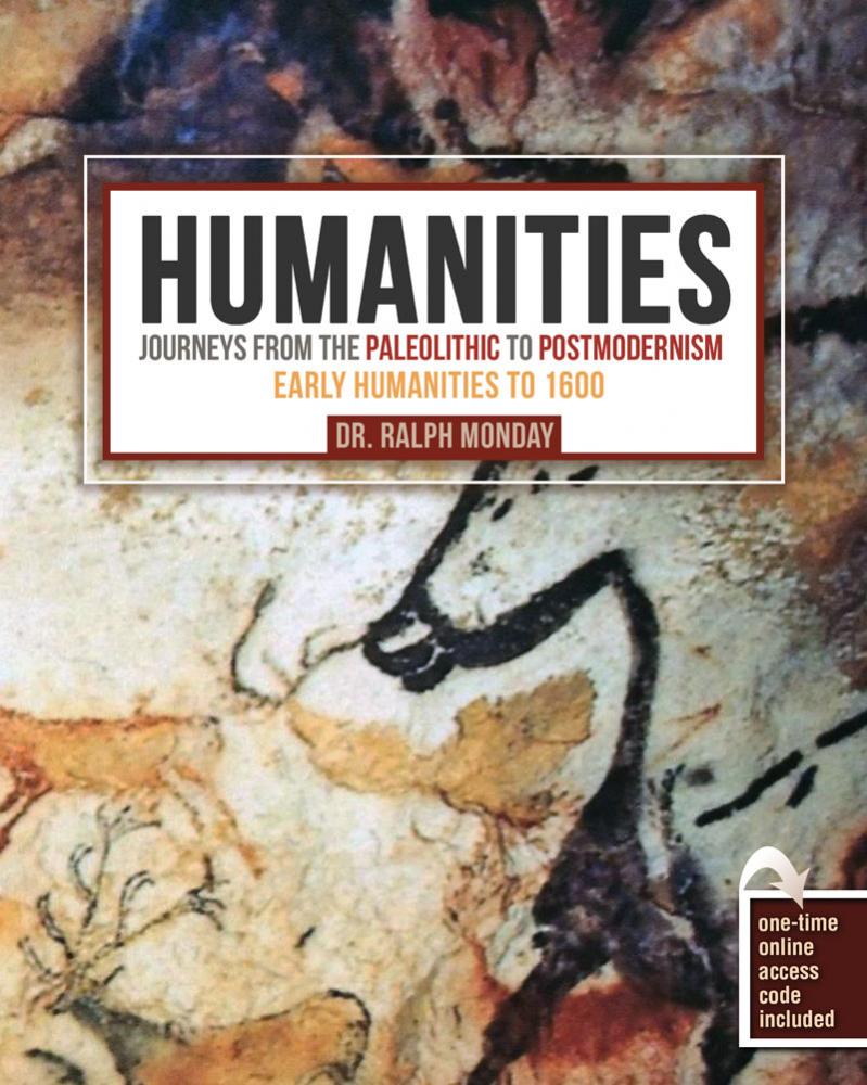 Humanities: Journeys from the Paleolithic to Postmodernism: Early Humanities to 1600