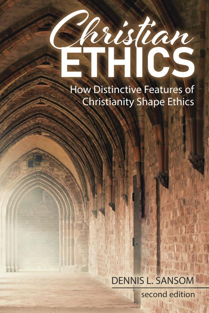 Christian Ethics: How Distinctive Features of Christianity Shape Ethics