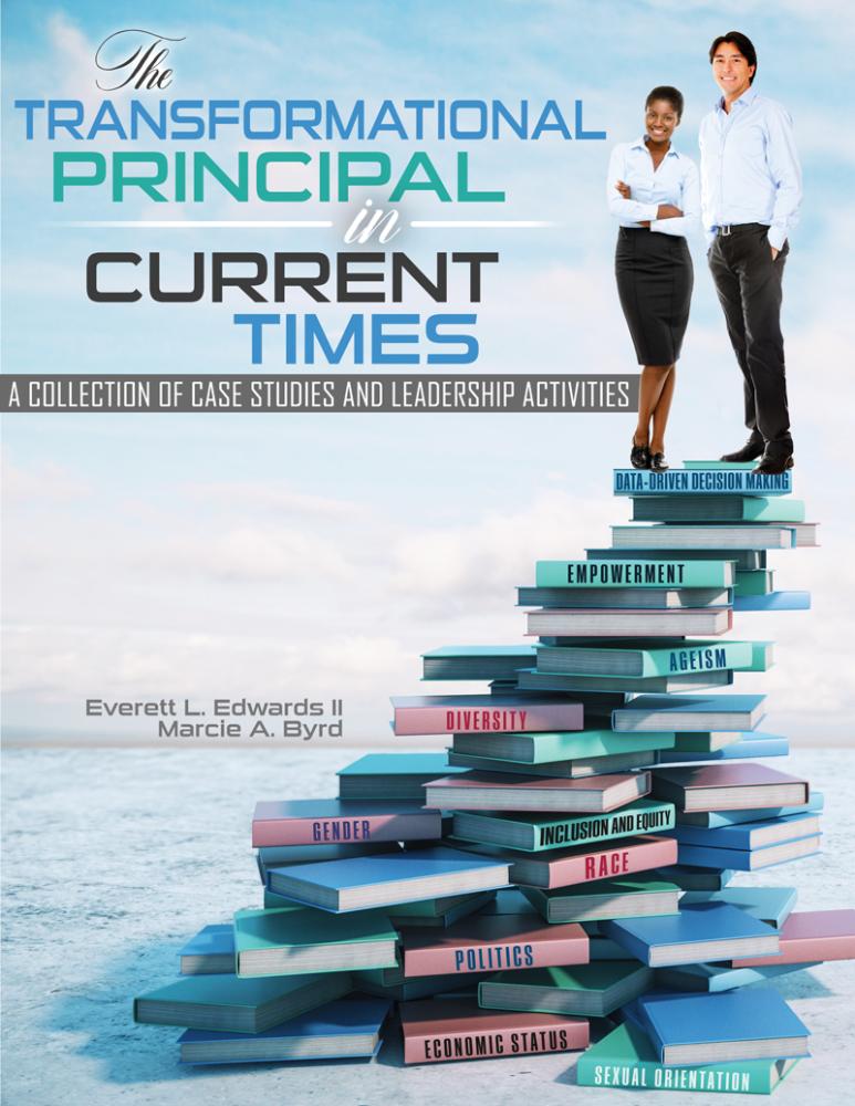 The Transformational Principal in Current Times: A Collection of Case Studies and Leadership Activities