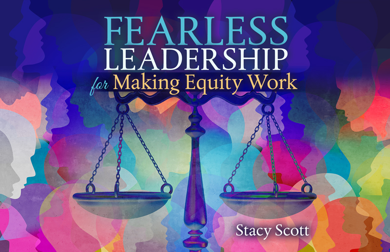 Fearless Leadership for Making Equity Work