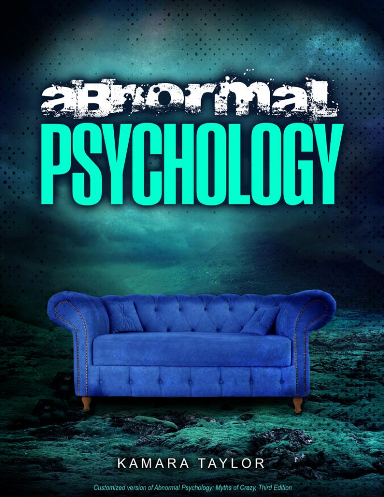 Abnormal Psychology: Customized Version of Abnormal Psychology: Myths of Crazy, Third Edition