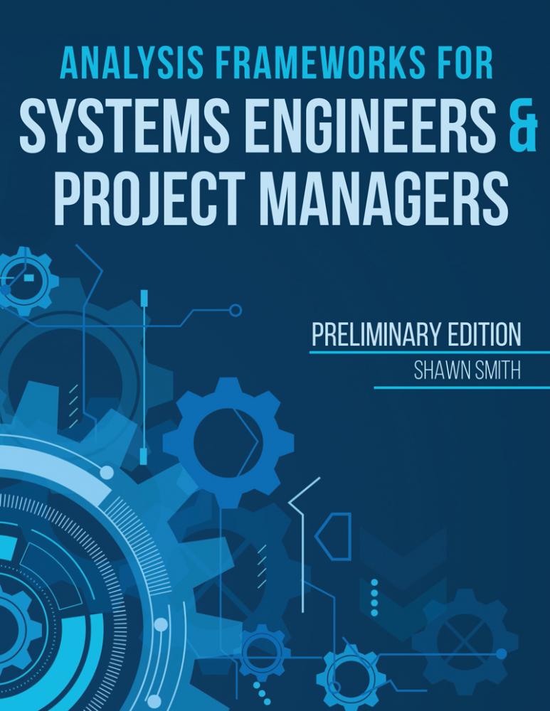 Analysis Frameworks for Systems Engineers and Project Managers, Preliminary Edition