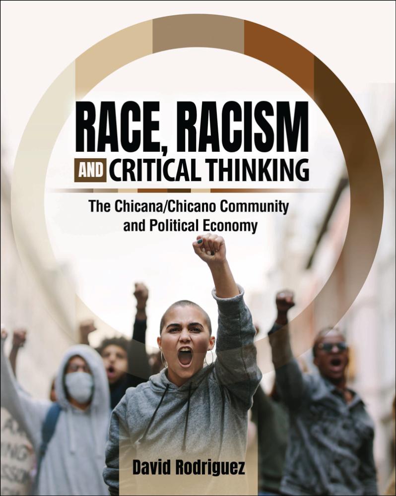 Race, Racism and Critical Thinking: The Chicana/Chicano Community and Political Economy, Preliminary Edition