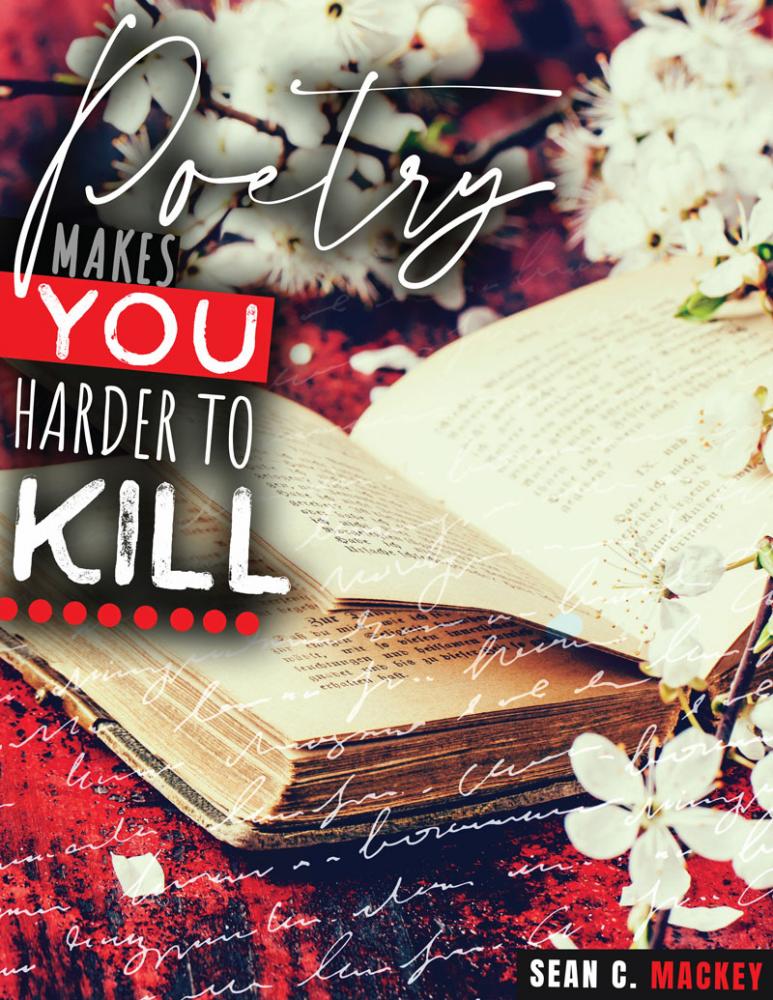 Poetry Makes You Harder to Kill